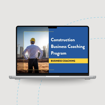 Construction Business Coaching: Advanced Business Builder