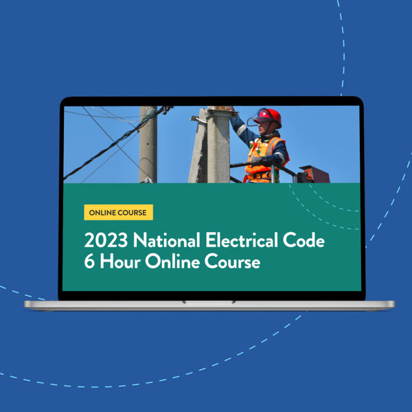 CE: 2023 National Electrical Code 6 Hour Online Course